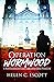 Operation Wormwood (Operati...