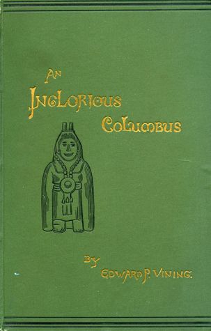 An inglorious Columbus; or, Evidence that Hwui Shan and a party of Buddhist monks from Afghanistan discovered America in the fifth century, a.d (Hardcover)