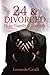 24 & Divorced: From Tragedy to Triumph