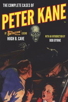 The Complete Cases of Peter Kane (The Dime Detective Library)