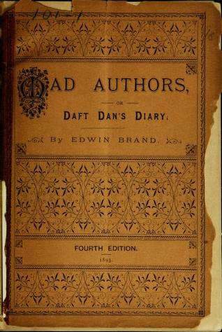 Mad Authors, or Daft Dan's Diary: Marvellous Revelations Respecting Madhouse Management (Unknown Binding)
