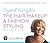 Crystal Wright's The Hair Makeup & Fashion Styling Career Guide: The Insider s Guide to a Successful Career in Print, Video, Film & TV