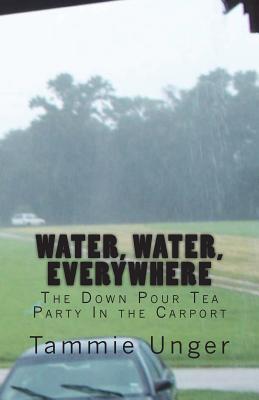 Water, Water, Everywhere: The Down Pour Tea Party In the Carport (Frog's Tales)