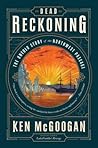 Dead Reckoning by Ken McGoogan