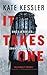 It Takes One by Kate  Kessler