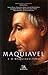 Maquiavel e o Maquiavelismo by António Bento