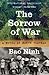 The Sorrow of War: A Novel of North Vietnam