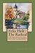 Felix Holt: The Radical: To the Receptive Soul the River of Life Pauseth Not, Nor Is Diminished.