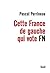 Cette France de gauche qui vote FN by Pascal Perrineau