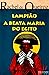 Lampião - A Beata Maria do ...
