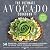 The Ultimate Avocado Cookbook by Colette Dike