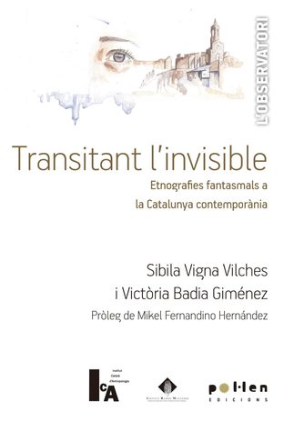 Transitant l’invisible. Etnografies fantasmals a la Catalunya contemporània