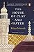 This House of Clay and Water by Faiqa Mansab
