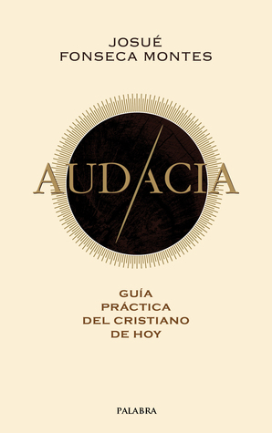 Audacia. Guía práctica del cristiano de hoy (Paperback)