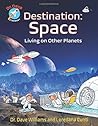 Destination: Space (Dr. Dave - Astronaut) Destination: Space (Dr. Dave - Astronaut)