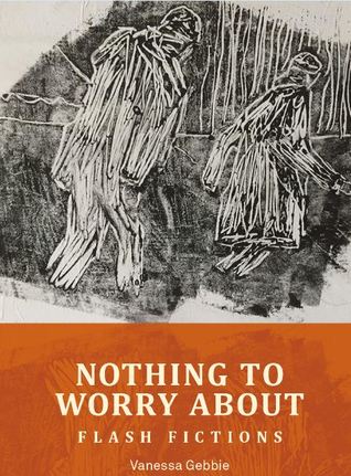 Nothing to Worry About: Flash Fictions (Paperback)