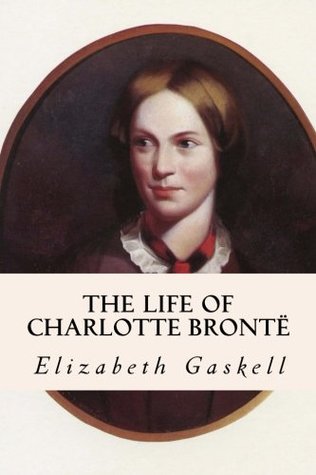 The Life of Charlotte Brontë: Complete Volumes 1 & 2
