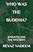 Who Was the Buddha?: Unrave...