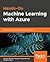 Hands-On Machine Learning with Azure by Ryan           Murphy