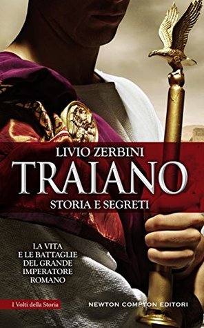 Traiano. Storia e segreti (Italian Edition)