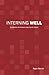 Interning Well: A collection of articles to help church interns