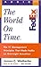 The World on Time: The 11 Management Principles That Made Fedex an Overnight Sensation