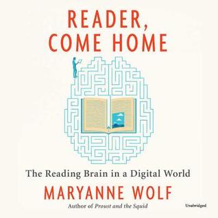 Reader, Come Home Lib/E: The Reading Brain in a Digital World