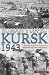 Kursk 1943 by Roman Töppel