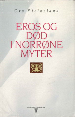 Eros og død i norrøne myter (Hardcover)