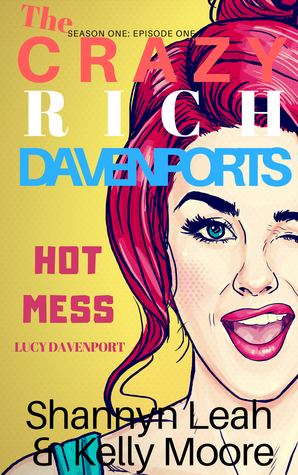 Hot Mess (The Crazy Rich Davenports, #2)