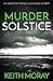 Murder Solstice: Death stalks the island ... (Inspector Torquil McKinnon)