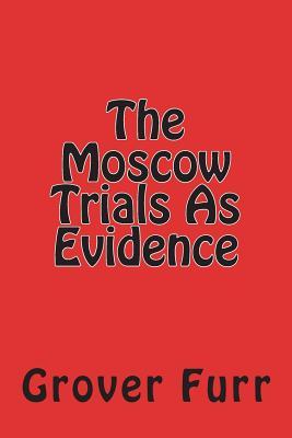 The Moscow Trials As Evidence (Paperback)