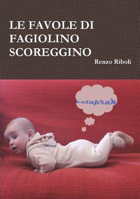 LE FAVOLE DI FAGIOLINO SCOREGGINO (Italian Edition)