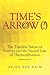 TIME'S ARROW (?): The Timel...