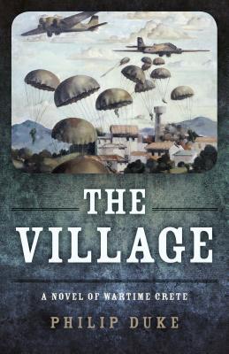 The Village: A Novel of Wartime Crete (Paperback)