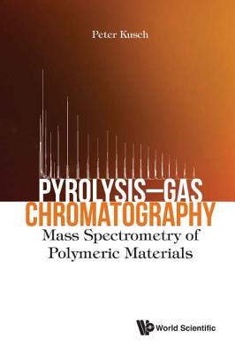 PYROLYSIS-GAS CHROMATOGRAPHY: MASS SPECTROMETRY OF POLYMERIC MATERIALS