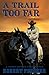 A Trail Too Far: A Western ...
