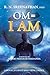 Om=I Am: A Novel Journey into Vedic Legacy