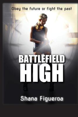 Battlefield High: A Science Fiction Young Adult Novel with a Heavy Dash of Romance