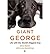 Giant George by Dave Nasser