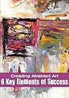 Creating Abstract Art - 6 Key Elements
