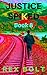 Justice Spiked (Chris Seely...