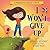 I Won't Give Up (Persistence Project)