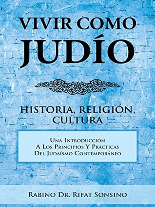 Vivir Como Judío: Historia, Religión, Cultura (Spanish Edition)