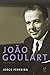 João Goulart: Uma biografia