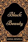 Black Beauty: By Anna Sewell - Illustrated