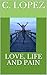 LOVE, LIFE AND PAIN