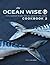 The Ocean Wise Cookbook 2: More Seafood Recipes that are Good for the Planet