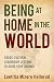 Being at Home in the World: Cross-Cultural Leadership Lessons to Guide Your Journey