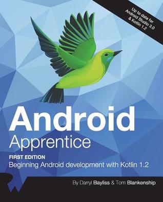 Android Apprentice: Beginning Android Development with Kotlin 1.2